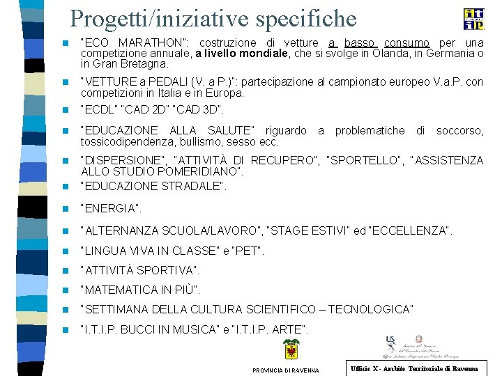 Progetti/iniziative specifiche n “ECO MARATHON”: costruzione di vetture a basso consumo per una competizione