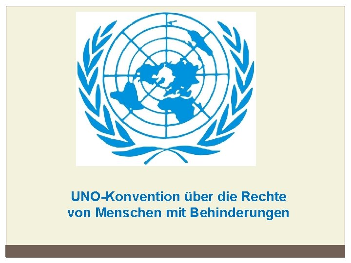 UNO-Konvention über die Rechte von Menschen mit Behinderungen 