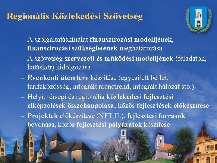 Regionális Közlekedési Szövetség – A szolgáltatáskínálat finanszírozási modelljének, finanszírozási szükségletének meghatározása – A szövetség