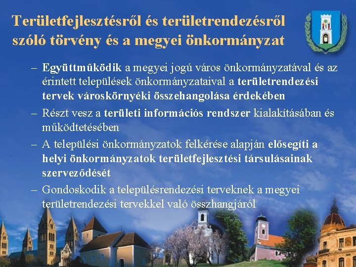 Területfejlesztésről és területrendezésről szóló törvény és a megyei önkormányzat – Együttműködik a megyei jogú Területfejlesztésről és területrendezésről szóló törvény és a megyei önkormányzat – Együttműködik a megyei jogú