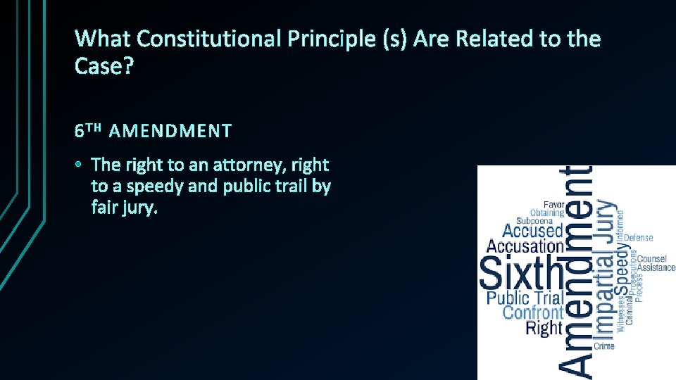 What Constitutional Principle (s) Are Related to the Case? 6 T H AMENDMENT •