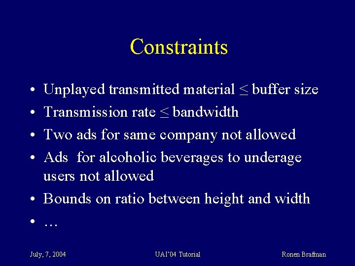 Constraints • • Unplayed transmitted material ≤ buffer size Transmission rate ≤ bandwidth Two