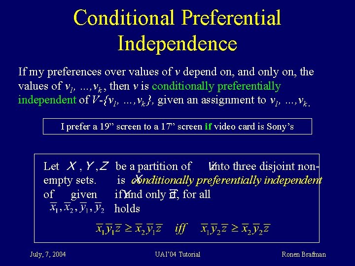 Conditional Preferential Independence If my preferences over values of v depend on, and only