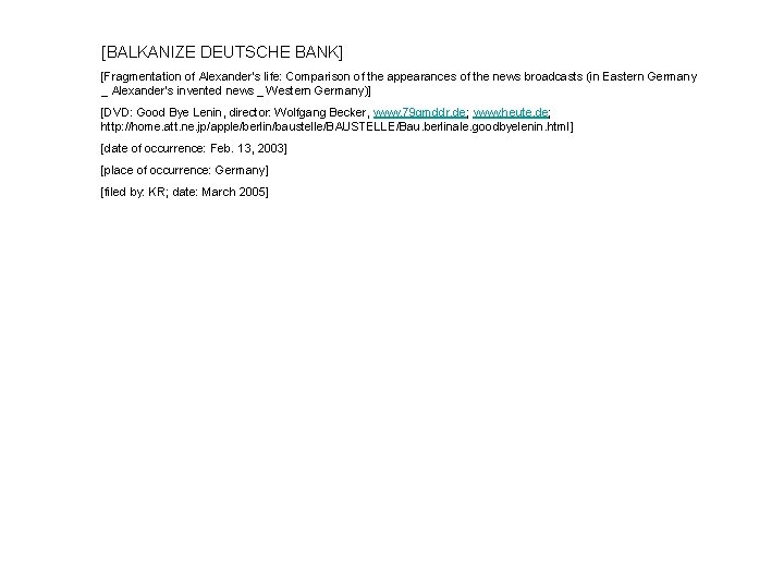 [BALKANIZE DEUTSCHE BANK] [Fragmentation of Alexander’s life: Comparison of the appearances of the news