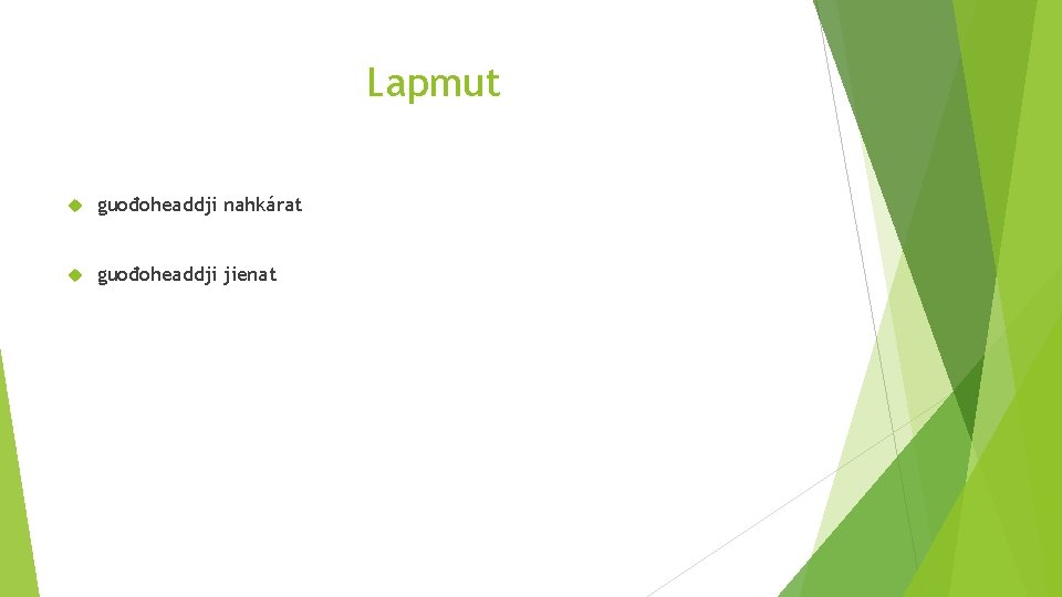 Lapmut guođoheaddji nahkárat guođoheaddji jienat 