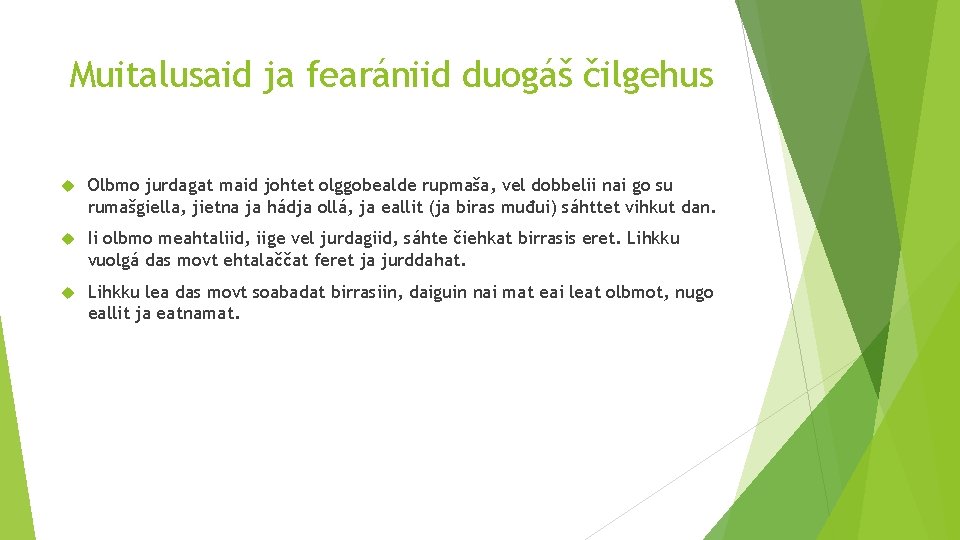 Muitalusaid ja fearániid duogáš čilgehus Olbmo jurdagat maid johtet olggobealde rupmaša, vel dobbelii nai