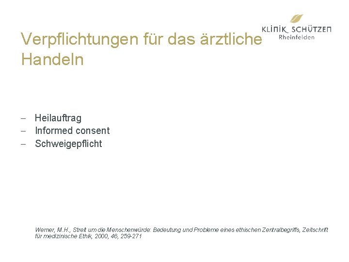 Verpflichtungen für das ärztliche Handeln - Heilauftrag - Informed consent - Schweigepflicht Werner, M.