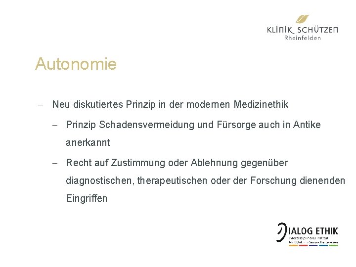 Autonomie - Neu diskutiertes Prinzip in der modernen Medizinethik - Prinzip Schadensvermeidung und Fürsorge