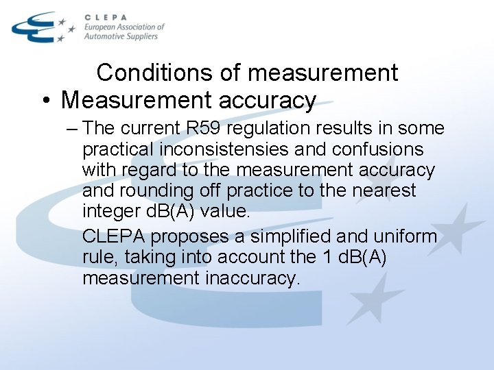 Conditions of measurement • Measurement accuracy – The current R 59 regulation results in