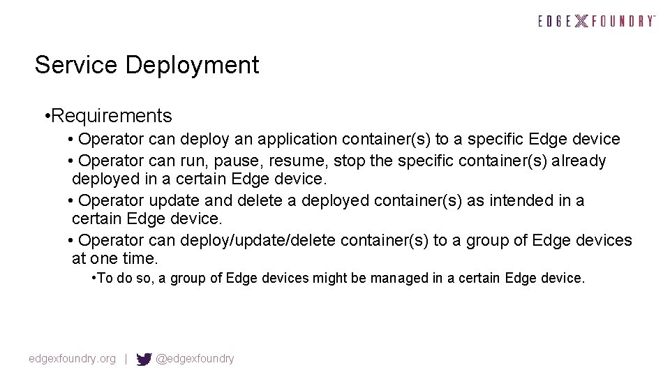 Service Deployment • Requirements • Operator can deploy an application container(s) to a specific