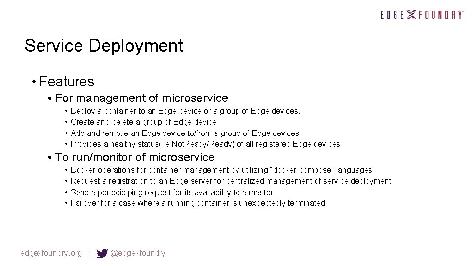 Service Deployment • Features • For management of microservice • • Deploy a container