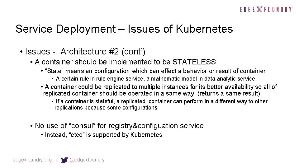 Service Deployment – Issues of Kubernetes • Issues - Architecture #2 (cont’) • A