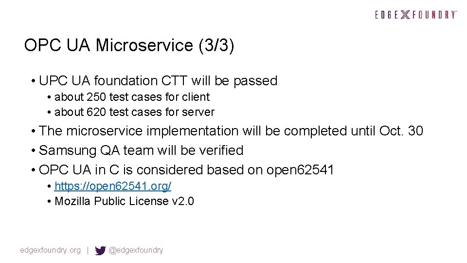 OPC UA Microservice (3/3) • UPC UA foundation CTT will be passed • about