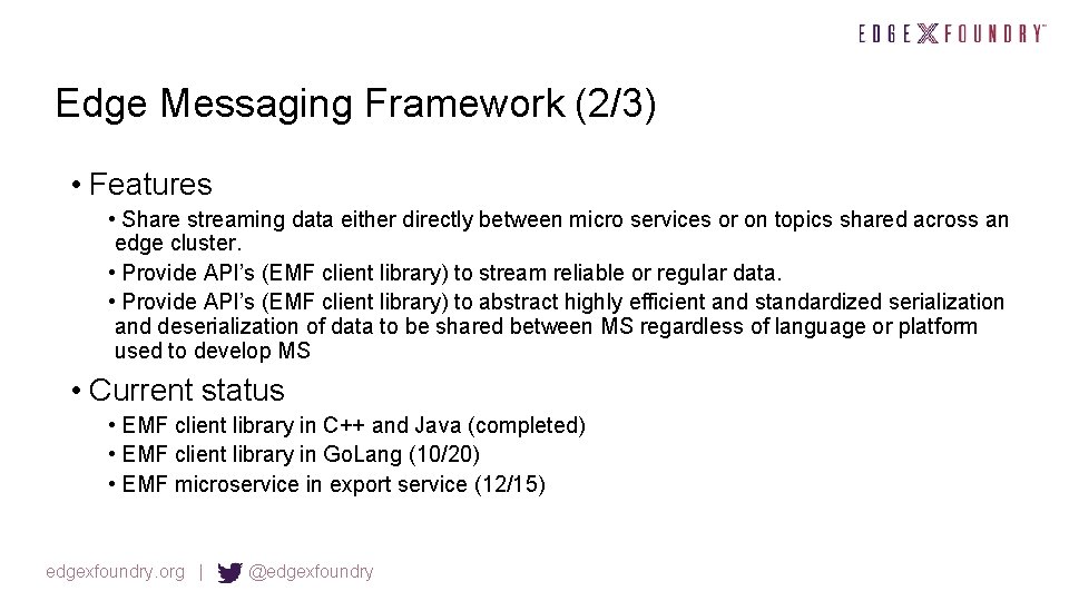 Edge Messaging Framework (2/3) • Features • Share streaming data either directly between micro