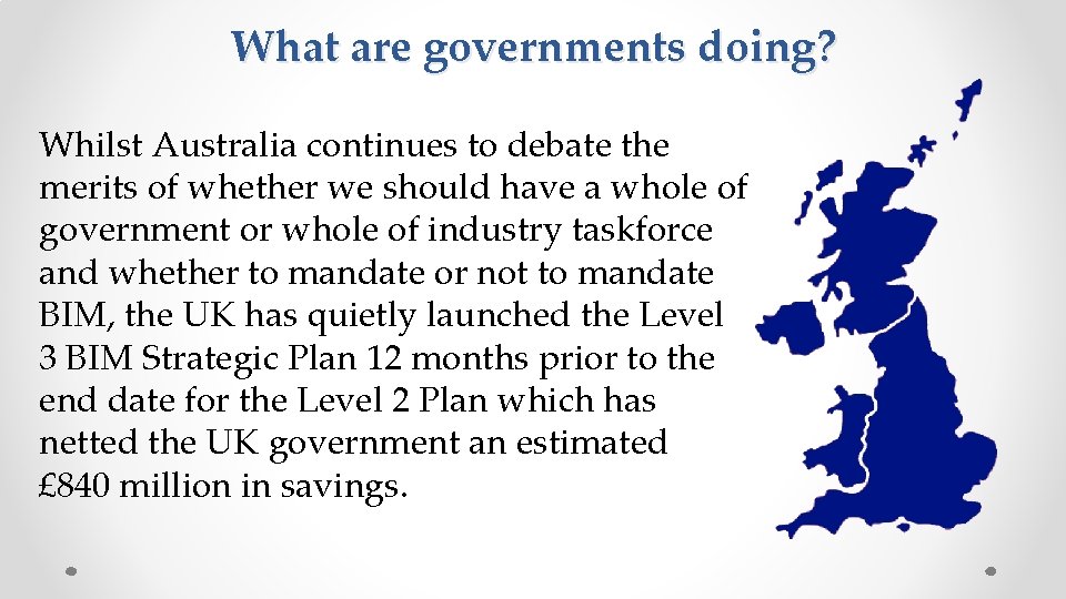 What are governments doing? Whilst Australia continues to debate the merits of whether we