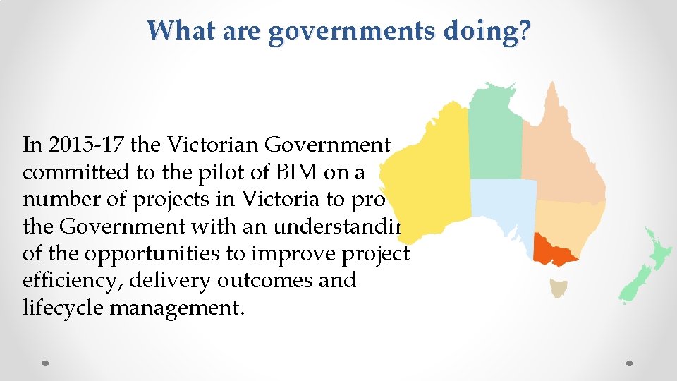 What are governments doing? In 2015 -17 the Victorian Government committed to the pilot