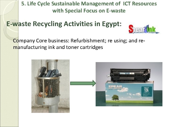 5. Life Cycle Sustainable Management of ICT Resources with Special Focus on E-waste Recycling