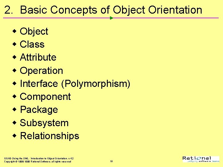 2. Basic Concepts of Object Orientation w Object w Class w Attribute w Operation