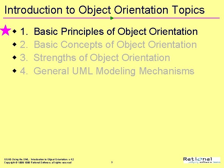 Introduction to Object Orientation Topics w 1. w 2. w 3. w 4. Basic