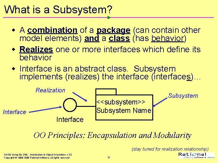 What is a Subsystem? w A combination of a package (can contain other model