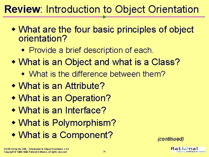 Review: Introduction to Object Orientation w What are the four basic principles of object