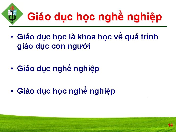 Giáo dục học nghề nghiệp • Giáo dục học là khoa học về quá