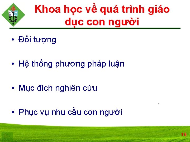 Khoa học về quá trình giáo dục con người • Đối tượng • Hệ