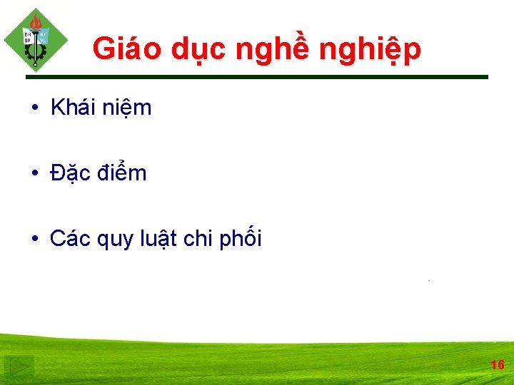 Giáo dục nghề nghiệp • Khái niệm • Đặc điểm • Các quy luật