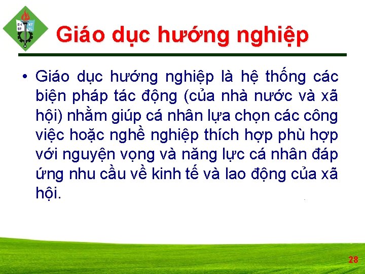 Giáo dục hướng nghiệp • Giáo dục hướng nghiệp là hệ thống các biện