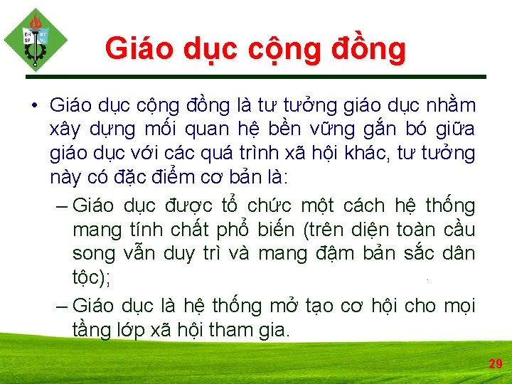 Giáo dục cộng đồng • Giáo dục cộng đồng là tư tưởng giáo dục