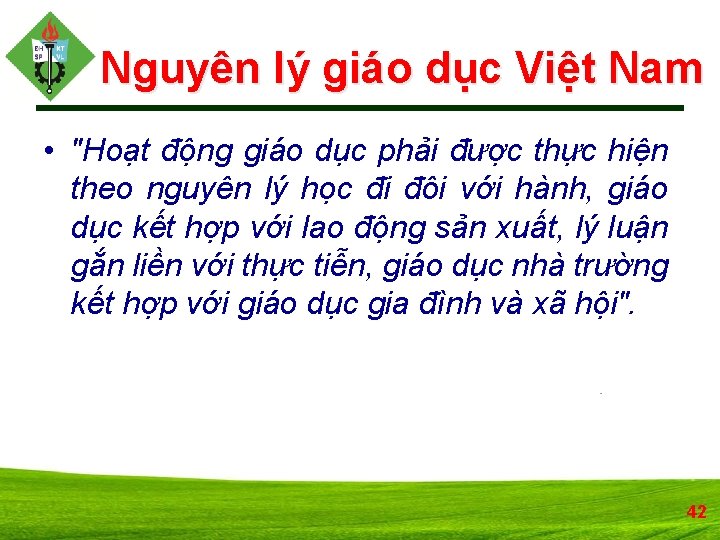 Nguyên lý giáo dục Việt Nam • "Hoạt động giáo dục phải được thực