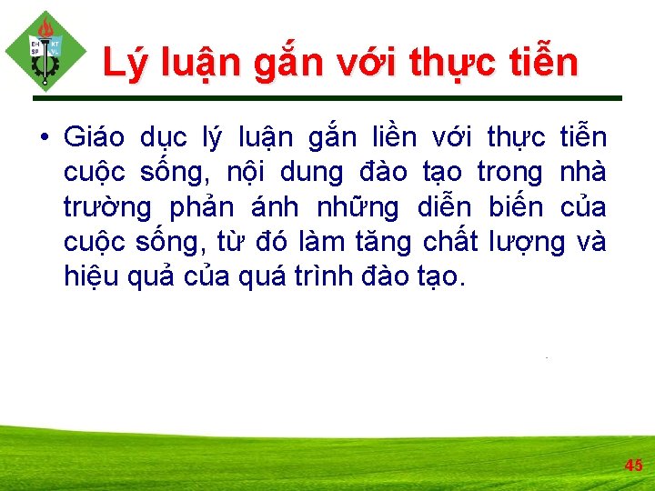 Lý luận gắn với thực tiễn • Giáo dục lý luận gắn liền với