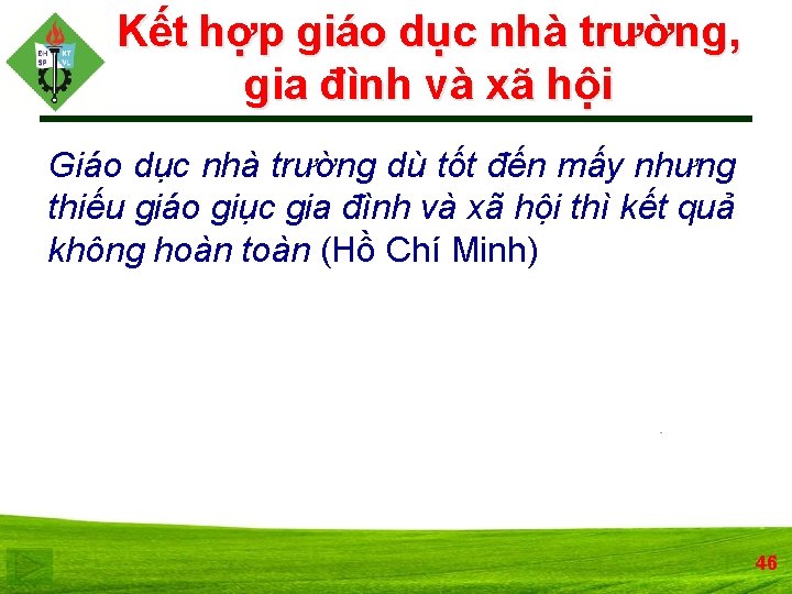 Kết hợp giáo dục nhà trường, gia đình và xã hội Giáo dục nhà