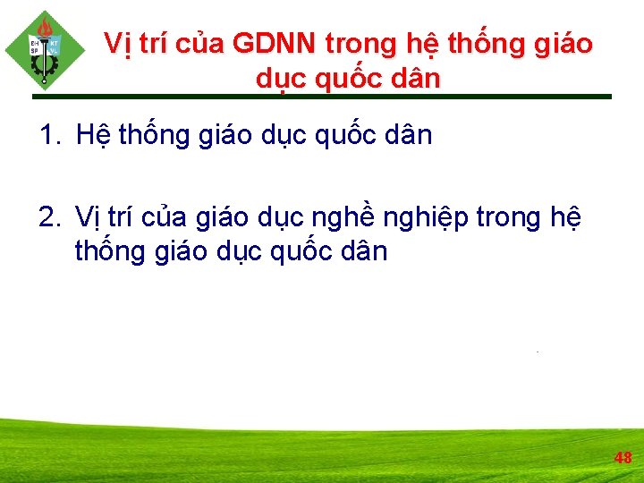 Vị trí của GDNN trong hệ thống giáo dục quốc dân 1. Hệ thống