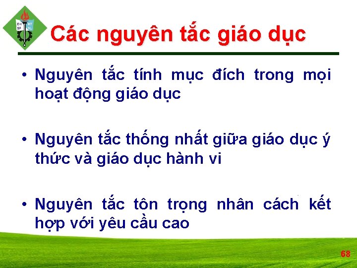 Các nguyên tắc giáo dục • Nguyên tắc tính mục đích trong mọi hoạt