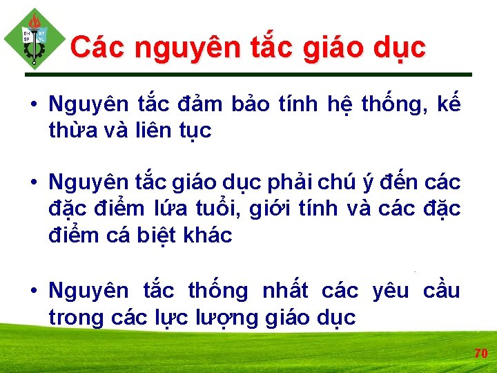 Các nguyên tắc giáo dục • Nguyên tắc đảm bảo tính hệ thống, kế