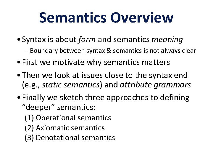 Semantics Overview • Syntax is about form and semantics meaning – Boundary between syntax