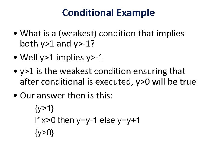 Conditional Example • What is a (weakest) condition that implies both y>1 and y>-1?