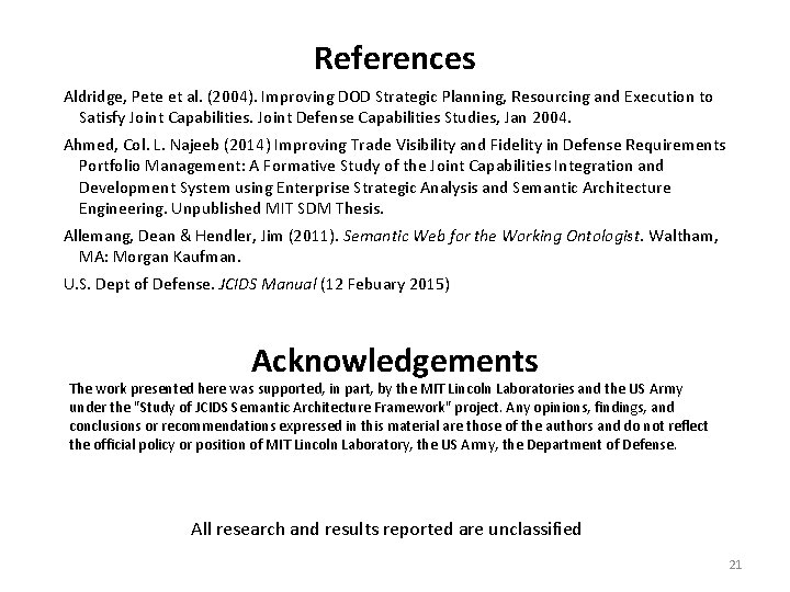 References Aldridge, Pete et al. (2004). Improving DOD Strategic Planning, Resourcing and Execution to