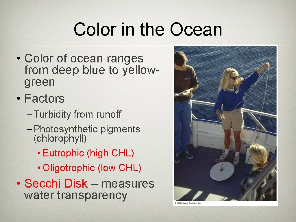 Color in the Ocean • Color of ocean ranges from deep blue to yellowgreen