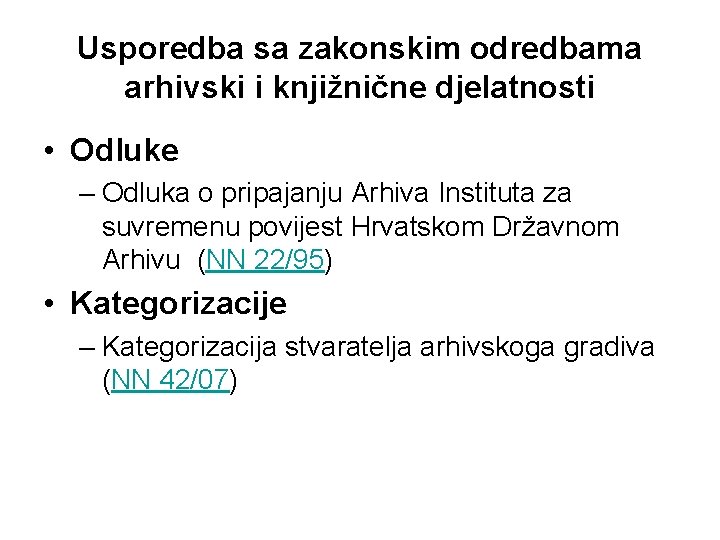 Usporedba sa zakonskim odredbama arhivski i knjižnične djelatnosti • Odluke – Odluka o pripajanju