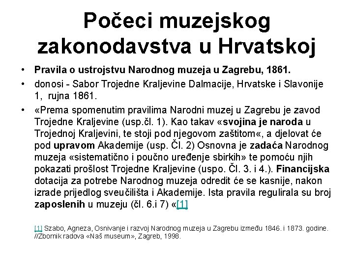 Počeci muzejskog zakonodavstva u Hrvatskoj • Pravila o ustrojstvu Narodnog muzeja u Zagrebu, 1861.