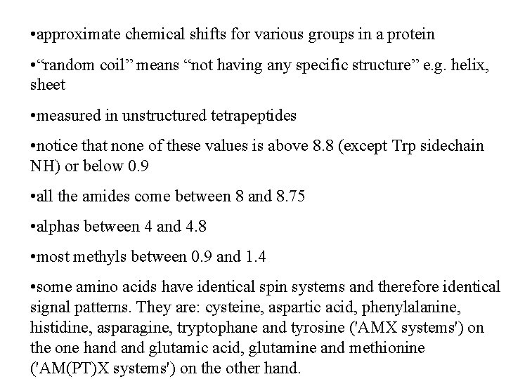  • approximate chemical shifts for various groups in a protein • “random coil”