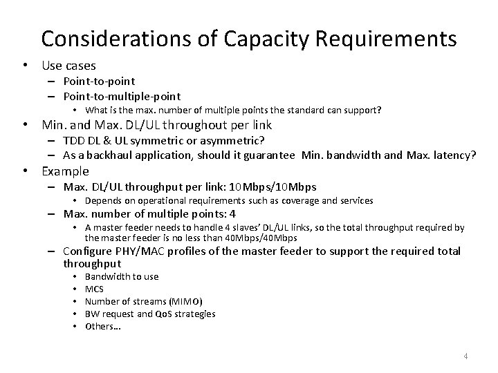 Considerations of Capacity Requirements • Use cases – Point-to-point – Point-to-multiple-point • What is