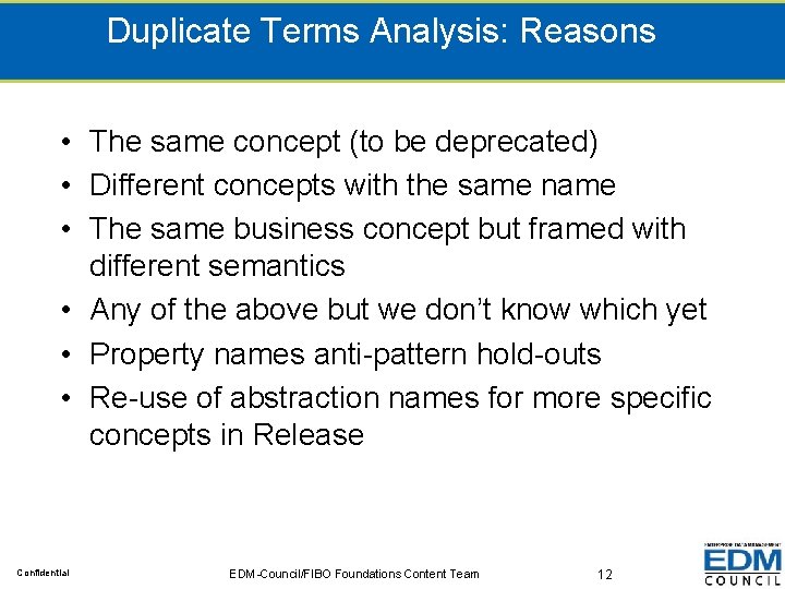 Duplicate Terms Analysis: Reasons • The same concept (to be deprecated) • Different concepts
