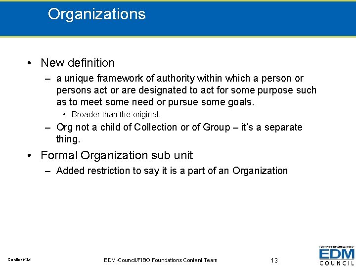 Organizations • New definition – a unique framework of authority within which a person