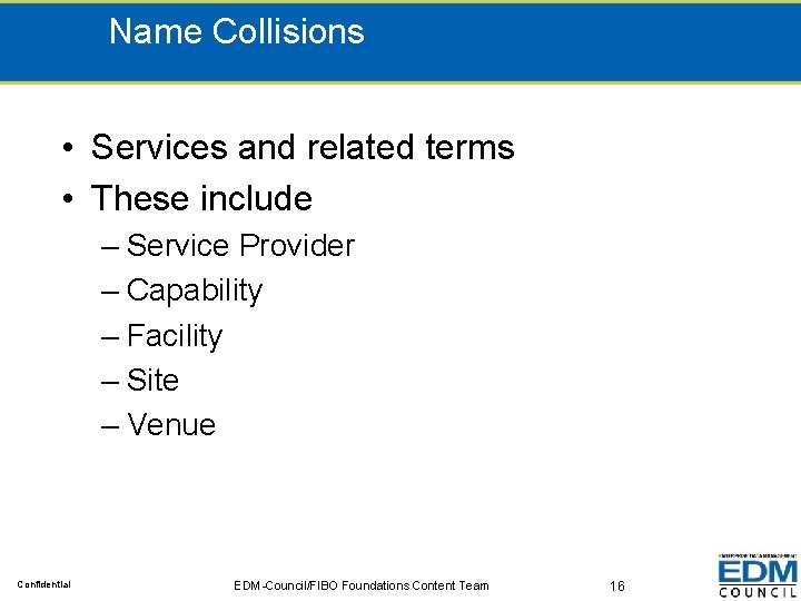 Name Collisions • Services and related terms • These include – Service Provider –