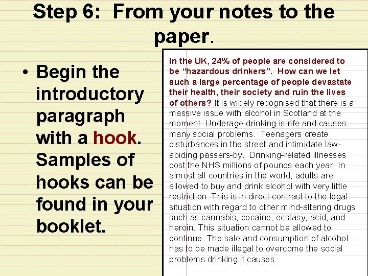 Step 6: From your notes to the paper. • Begin the introductory paragraph with