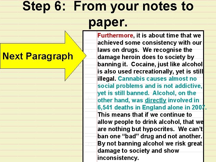 Step 6: From your notes to paper. Next Paragraph Furthermore, it is about time