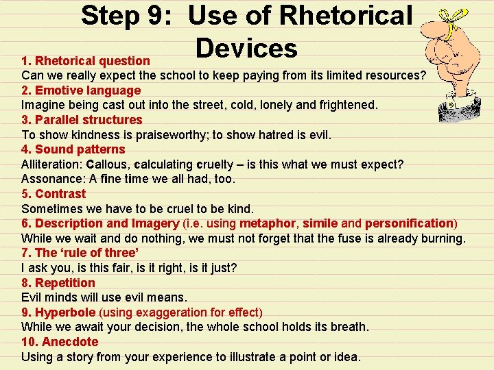 Step 9: Use of Rhetorical Devices 1. Rhetorical question Can we really expect the